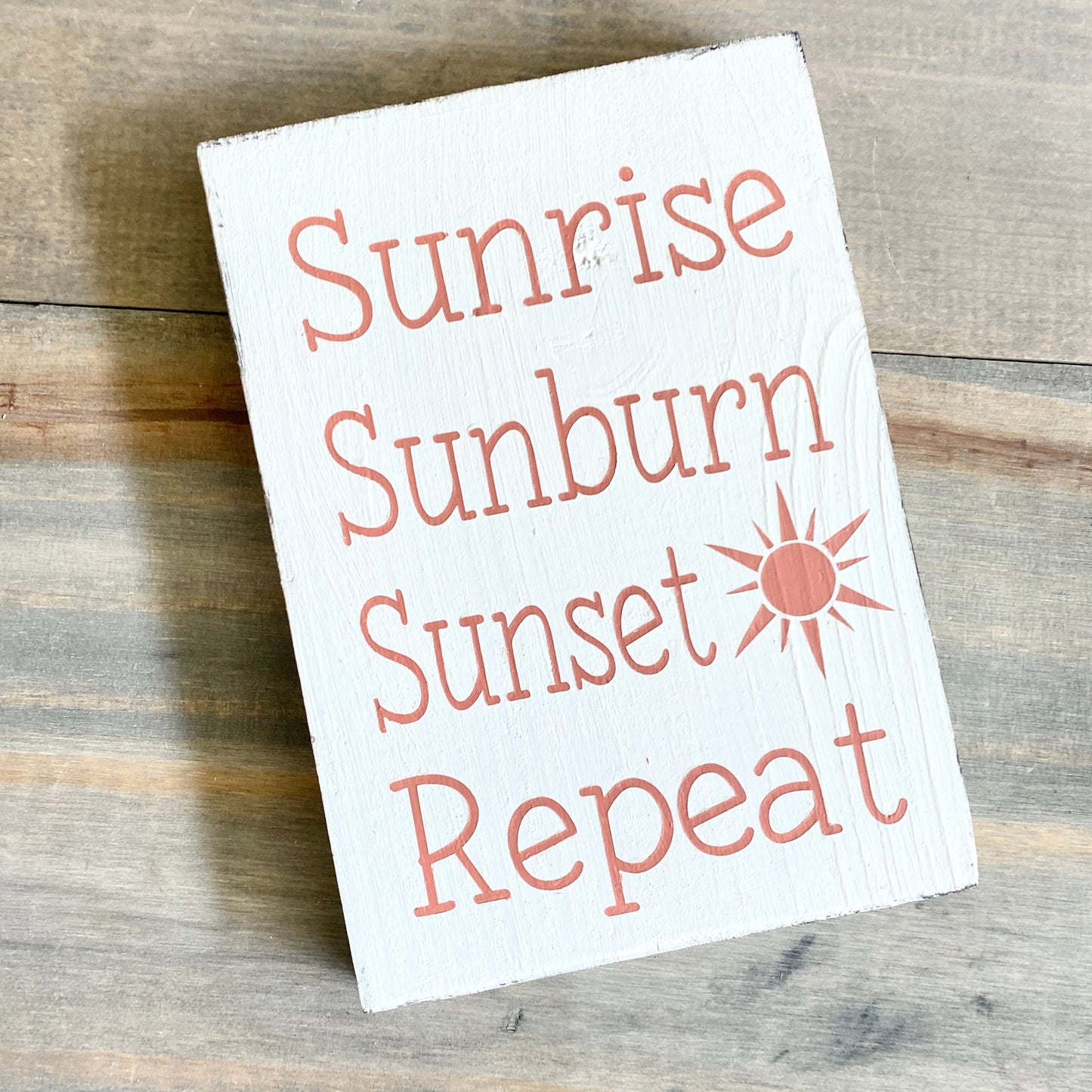 Sunrise Sunburn Sunset Repeat Sign (Online Exclusive)