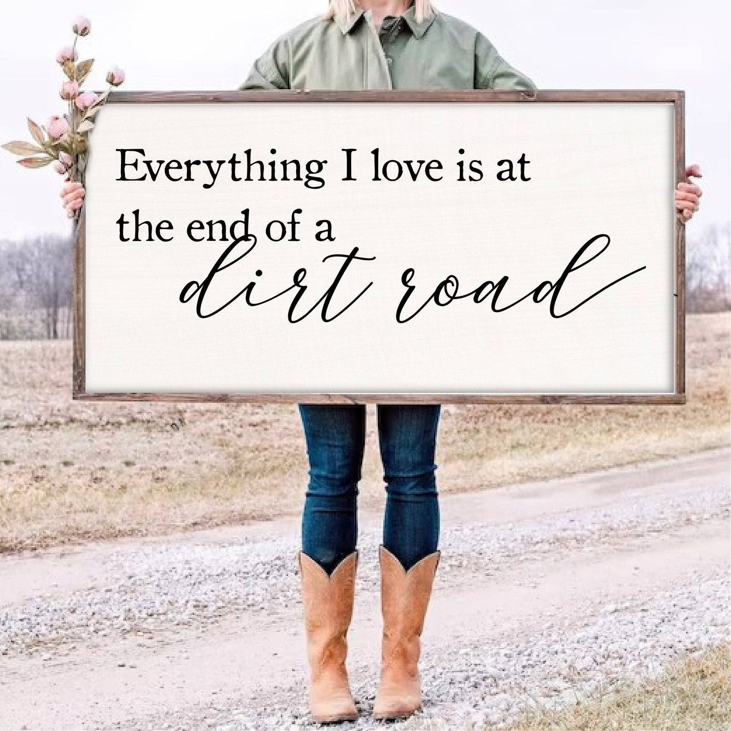 Everything I Love is at the End of a Dirt Road