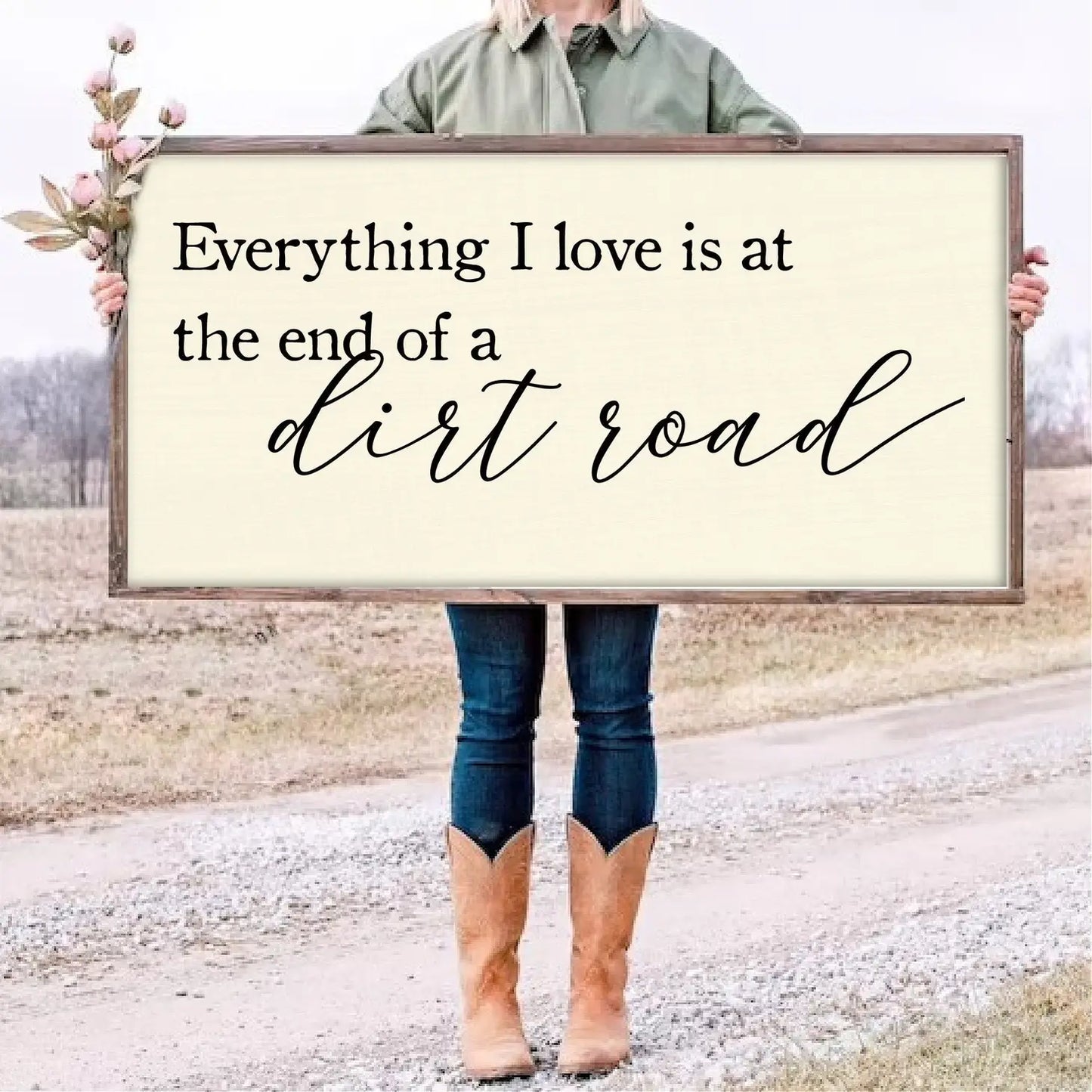 Everything I Love is at the End of a Dirt Road