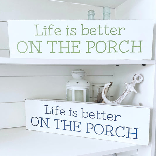 Life is Better on the Porch Sign  (Online Exclusive)