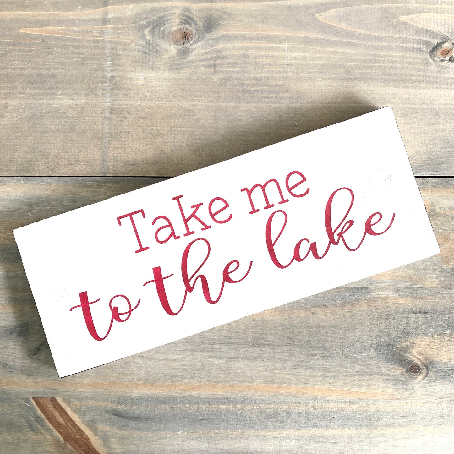 Take Me To The Lake Sign  (Online Exclusive)