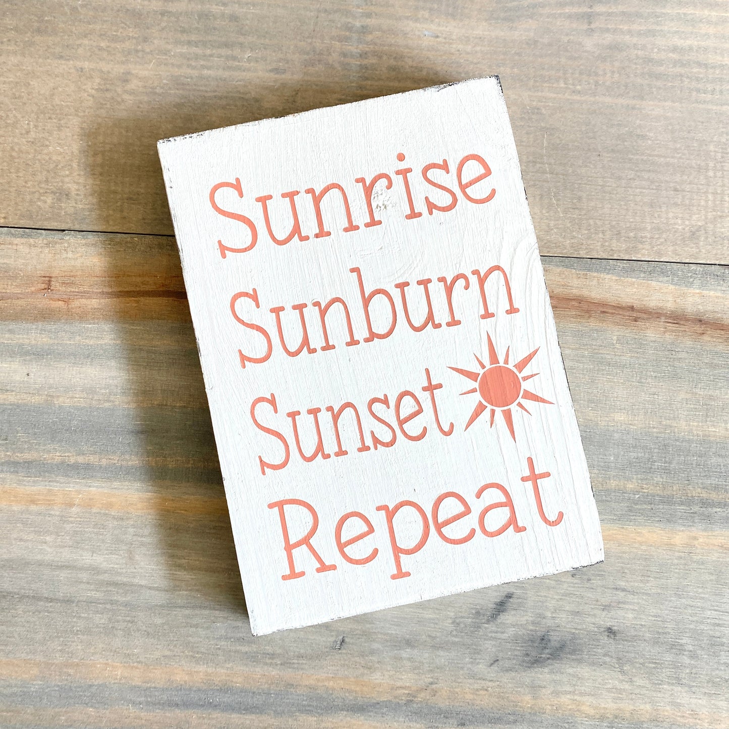 Sunrise Sunburn Sunset Repeat Sign  (Online Exclusive)