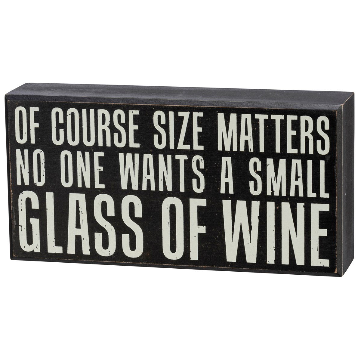 No One Wants A Small Glass Of Wine Block Sign